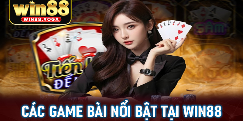 Các game bài nổi bật tại win88